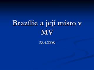 Brazílie a její místo v MV