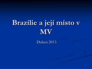 Brazílie a její místo v MV