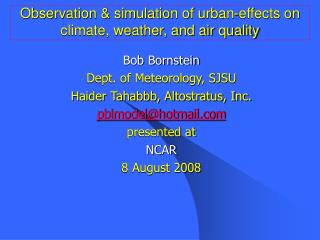 Observation &amp; simulation of urban-effects on climate, weather, and air quality