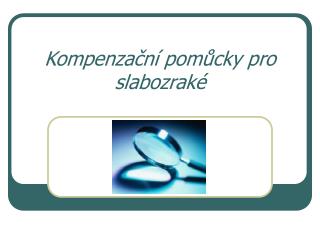 Kompenzační pomůcky pro slabozraké