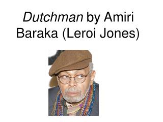 Dutchman by Amiri Baraka (Leroi Jones)