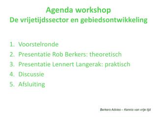 Agenda workshop De vrijetijdssector en gebiedsontwikkeling