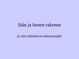 Jään ja lumen rakenne