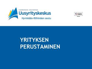 YRITYKSEN PERUSTAMINEN