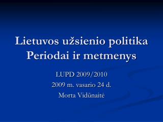 Lietuvos užsienio politika Periodai ir metmenys