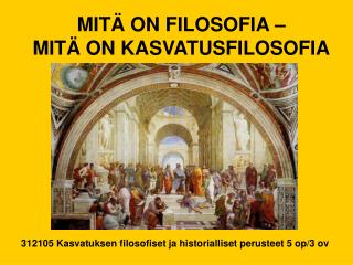 MITÄ ON FILOSOFIA – MITÄ ON KASVATUSFILOSOFIA