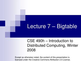 Lecture 7 – Bigtable