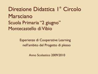 Direzione Didattica 1° Circolo Marsciano Scuola Primaria “2 giugno” Montecastello di Vibio