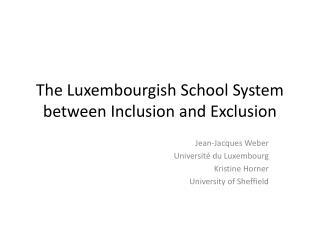 The Luxembourgish School System between Inclusion and Exclusion