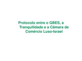 Protocolo entre o GBES, a Tranquilidade e a Câmara de Comércio Luso-Israel