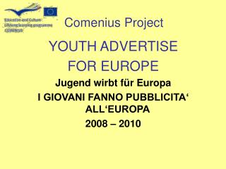 YOUTH ADVERTISE FOR EUROPE Jugend wirbt für Europa I GIOVANI FANNO PUBBLICITA‘ ALL‘EUROPA