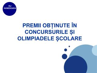 PREMII OB ȚINUTE ÎN CONCURSURILE ȘI OLIMPIADELE ȘCOLARE