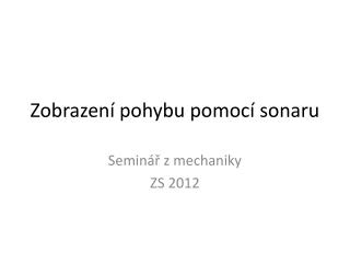 Zobrazení pohybu pomocí sonaru