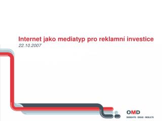 Internet jako mediatyp pro reklamní investice 22.10.2007