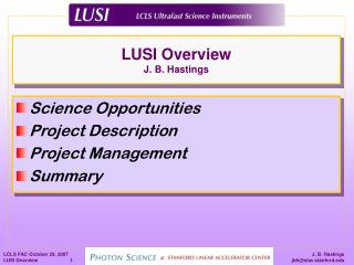 LUSI Overview J. B. Hastings