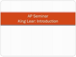 AP Seminar King Lear: Introduction