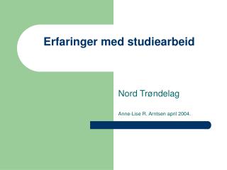 Erfaringer med studiearbeid