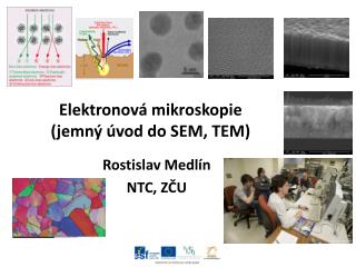 Elektronová mikroskopie (jemný úvod do SEM, TEM)