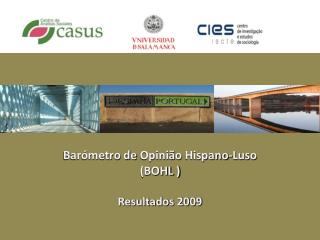 Barómetro de Opinião Hispano-Luso (BOHL ) Resultados 2009