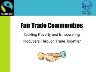 Fair Trade Communities Tackling Poverty and Empowering Producers Through Trade Together