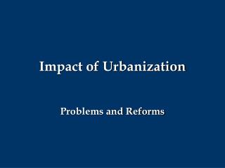 Impact of Urbanization Problems and Reforms