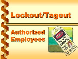 PPT - Lockout/Tagout Authorized Employees PowerPoint Presentation, free ...