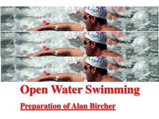 Open Water Swimming Preparation of Alan Bircher