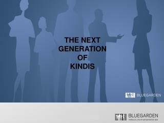 THE NEXT GENERATION OF KINDIS