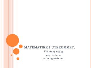 Matematikk i uterommet.