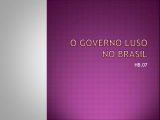 O governo Luso no Brasil