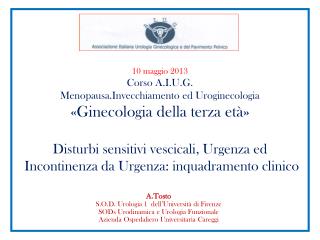 A.Tosto S.O.D. Urologia 1 dell’Università di Firenze SODs Urodinamica e Urologia Funzionale