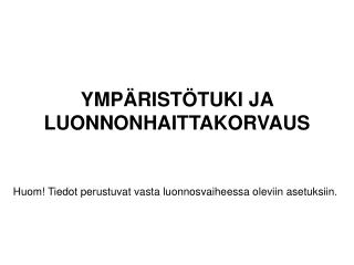 YMPÄRISTÖTUKI JA LUONNONHAITTAKORVAUS