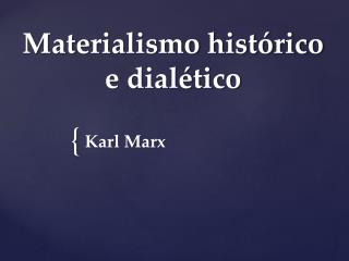 Materialismo histórico e dialético