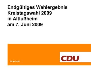 Endgültiges Wahlergebnis Kreistagswahl 2009 in Altlußheim am 7. Juni 2009