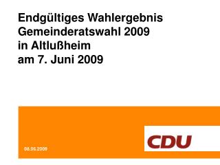 Endgültiges Wahlergebnis Gemeinderatswahl 2009 in Altlußheim am 7. Juni 2009