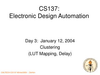 CS137: Electronic Design Automation