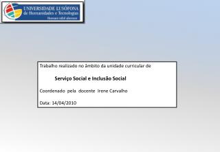 Trabalho realizado no âmbito da unidade curricular de Serviço Social e Inclusão Social