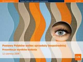 Postawy Polaków wobec sprzedaży bezpośredniej Prezentacja wyników badania