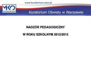 NADZÓR PEDAGOGICZNY W ROKU SZKOLNYM 2012/2013