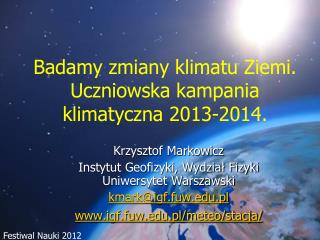 Badamy zmiany klimatu Ziemi. Uczniowska kampania klimatyczna 2013-2014.