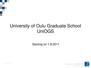 University of Oulu Graduate School UniOGS