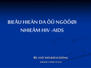 BIEÅU HIEÄN DA ÔÛ NGÖÔØI NHIEÃM HIV -AIDS