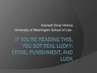 If you’re reading this, YOU GOT REAL LUCKY: CRIME, PUNISHMENT, AND LUCK