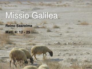 Missio Galilea Reino Saarelma Matt. 4: 12 - 25