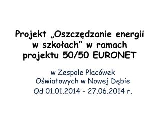 Projekt „Oszczędzanie energii w szkołach” w ramach projektu 50/ 50 EURONET