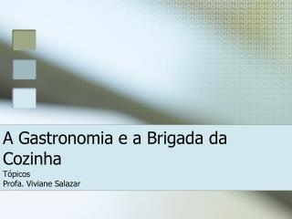 A Gastronomia e a Brigada da Cozinha