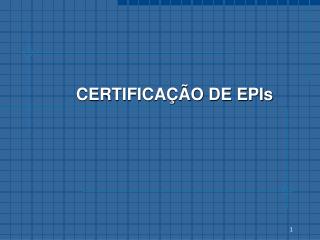 CERTIFICAÇÃO DE EPIs