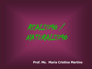 REALISMO / NATURALISMO