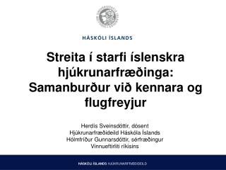Streita í starfi íslenskra hjúkrunarfræðinga: Samanburður við kennara og flugfreyjur