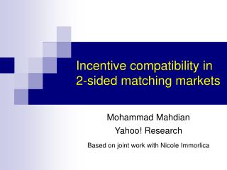 Incentive compatibility in 2-sided matching markets